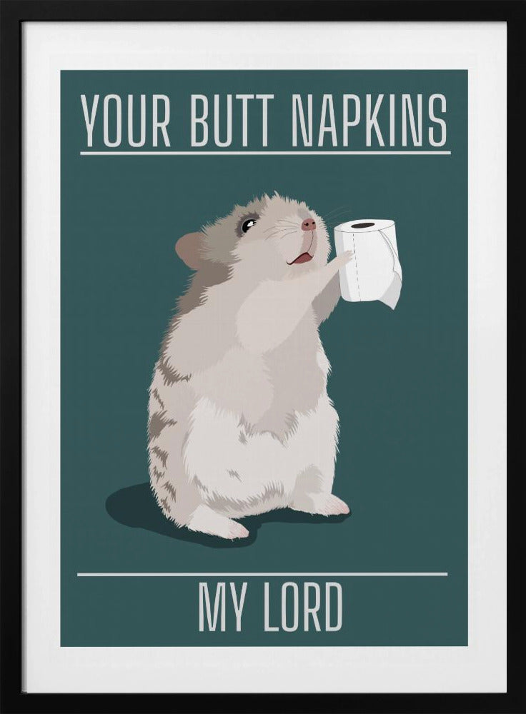 Uw billen servetten, mijn heer | Poster