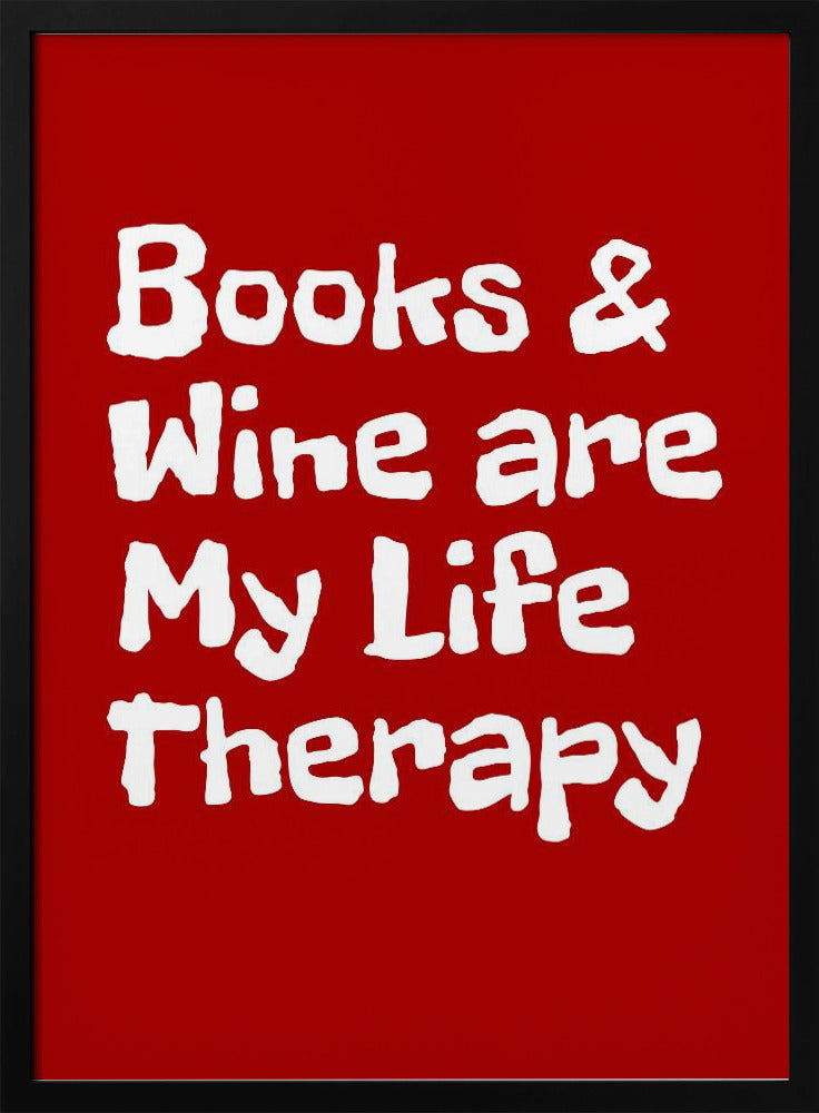 Boeken en wijn zijn mijn levenstherapie | Poster