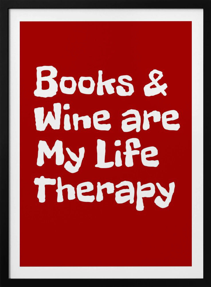 Boeken en wijn zijn mijn levenstherapie | Poster