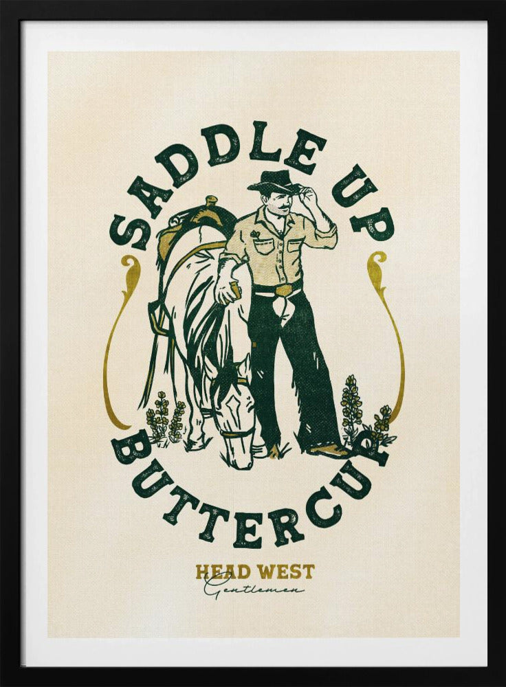 Saddle Up Buttercup Cowboy & Horse Art Print | Poster