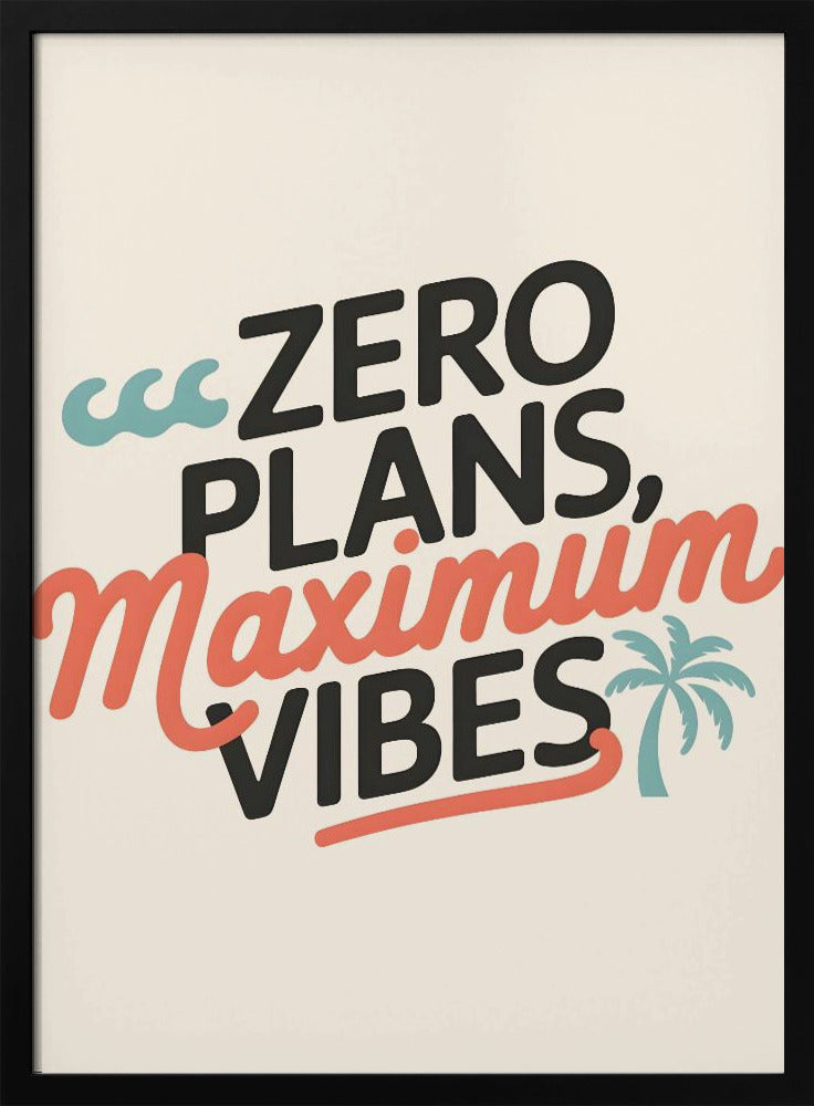 Geen plannen, maximale vibes.png | Poster