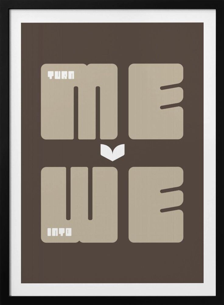 Turn Me Into We | Poster