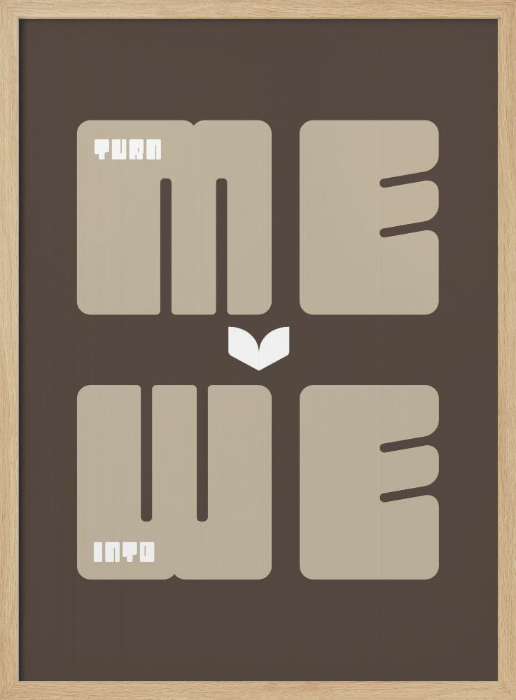 Turn Me Into We | Poster