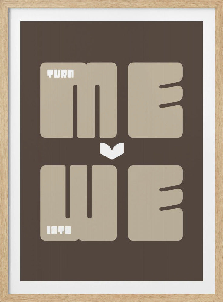 Turn Me Into We | Poster
