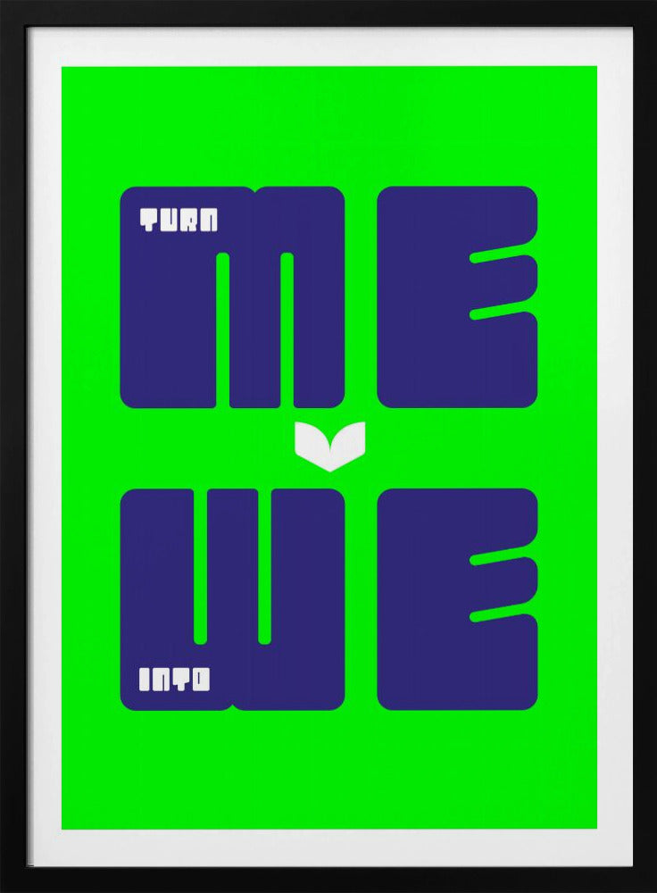 Turn Me Into We | Poster