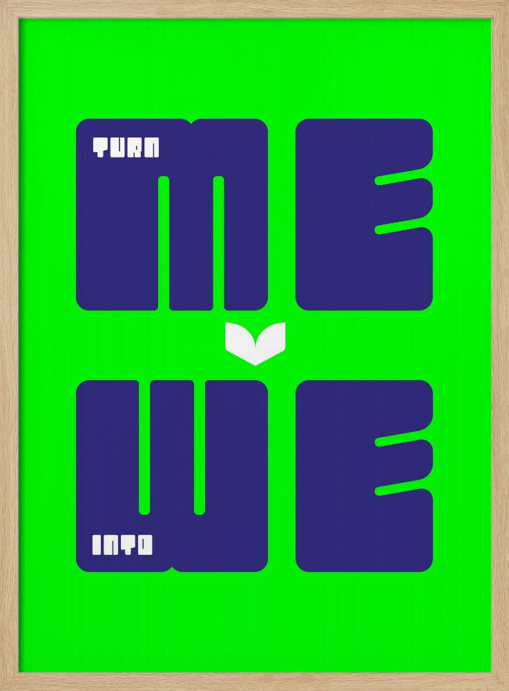 Turn Me Into We | Poster