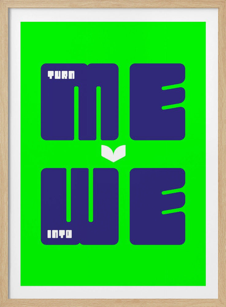 Turn Me Into We | Poster