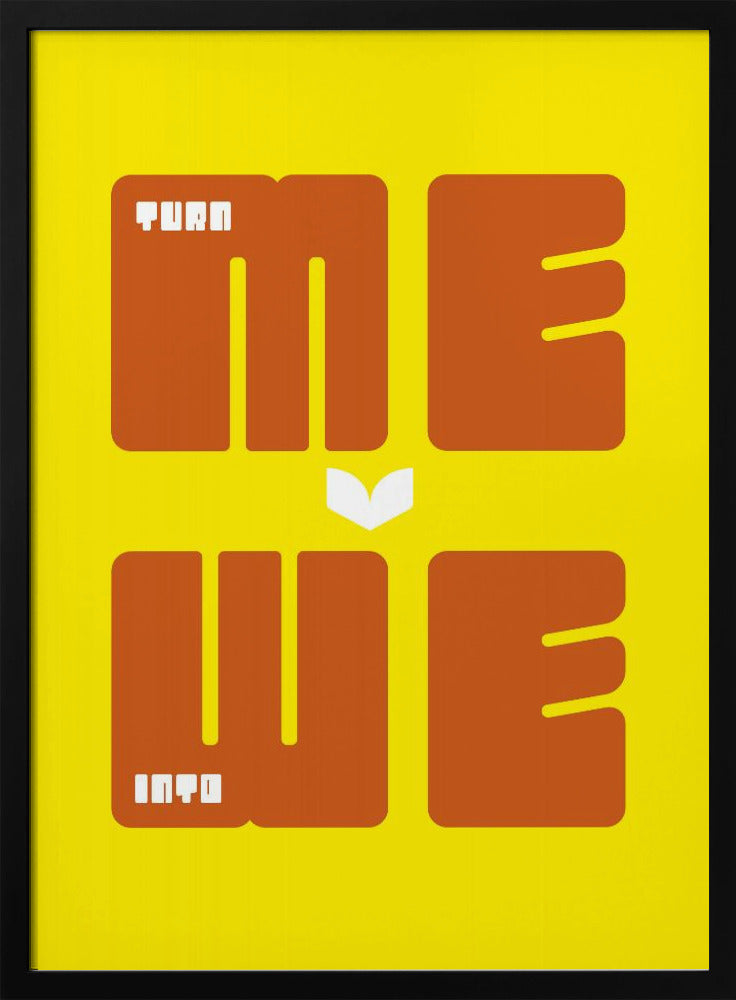 Turn Me Into We | Poster