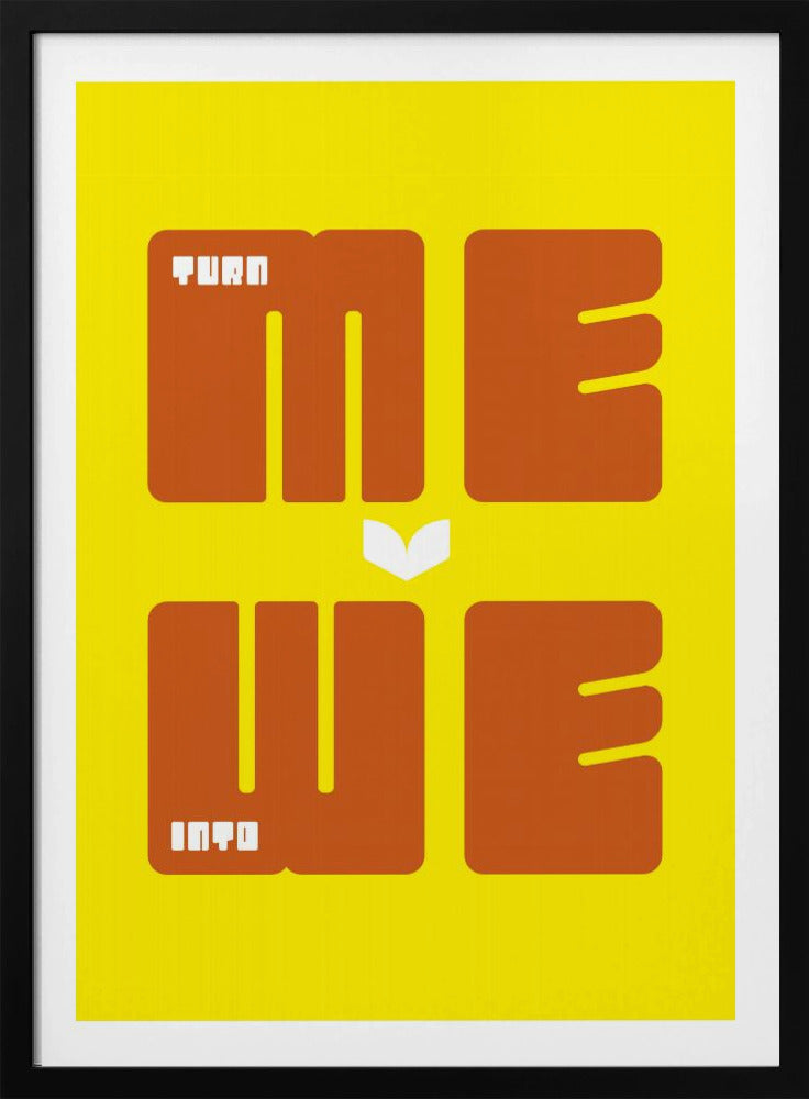 Turn Me Into We | Poster