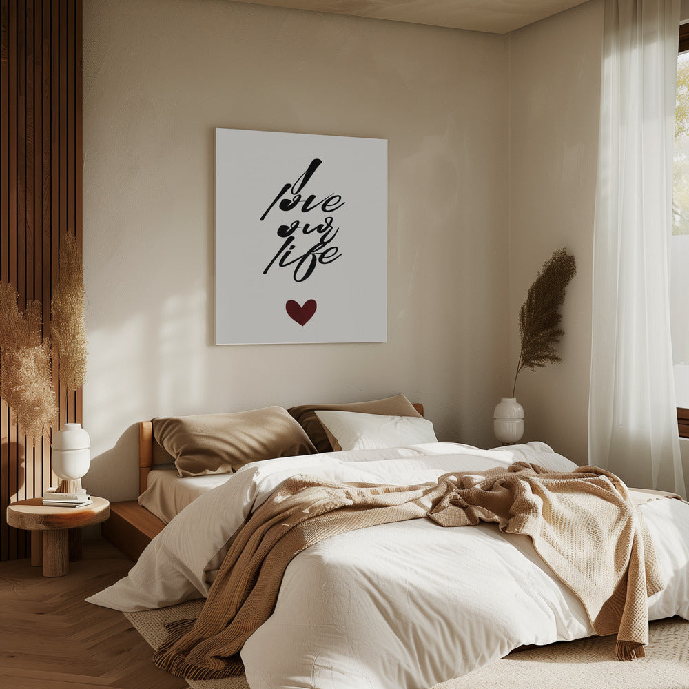 I Love Our Life | Canvas