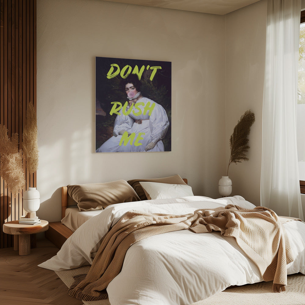 Don't Rush Me Bubble-Gum Kunst | Canvas