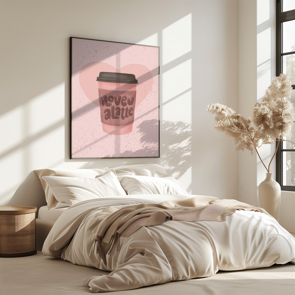 Ik hou van je, een Latte | Poster
