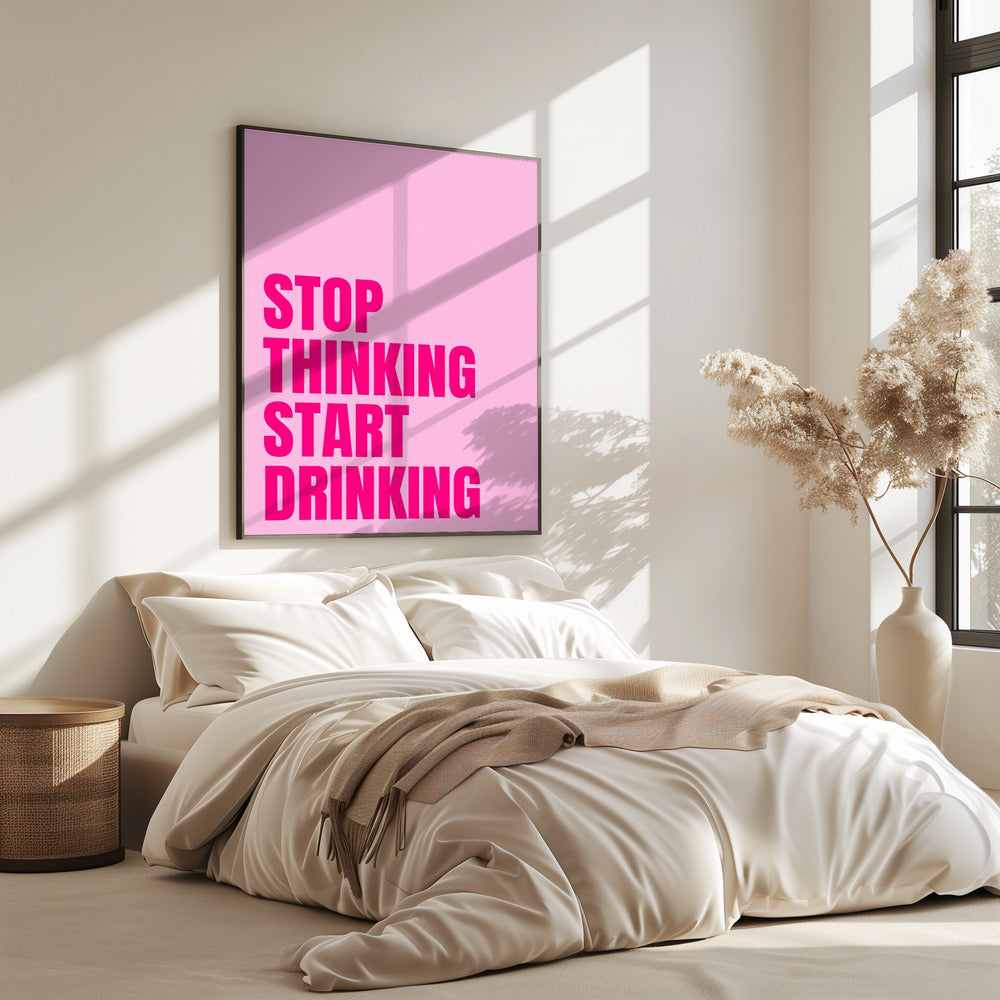 Drink in plaats van na te denken | Poster