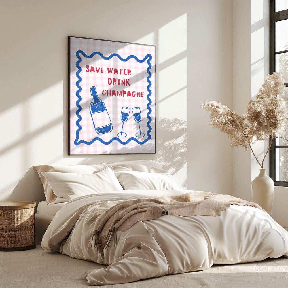 Bespaar water, drink champagne | Poster