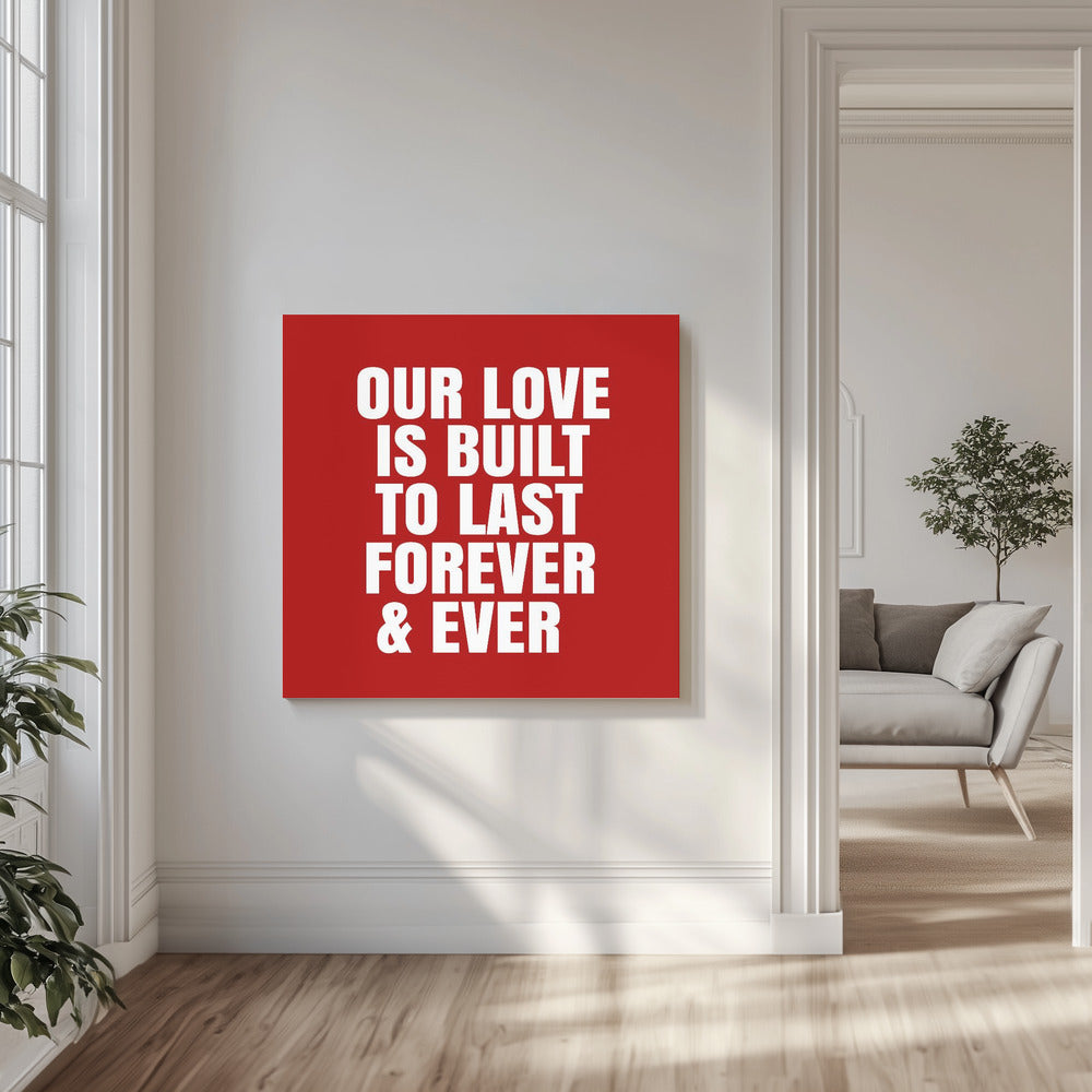 Onze liefde is gebouwd om voor altijd en eeuwig te duren | Canvas