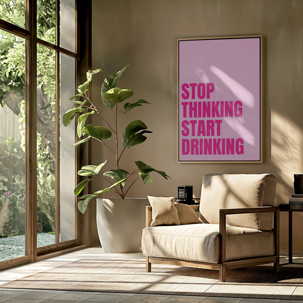 Drink in plaats van na te denken | Poster