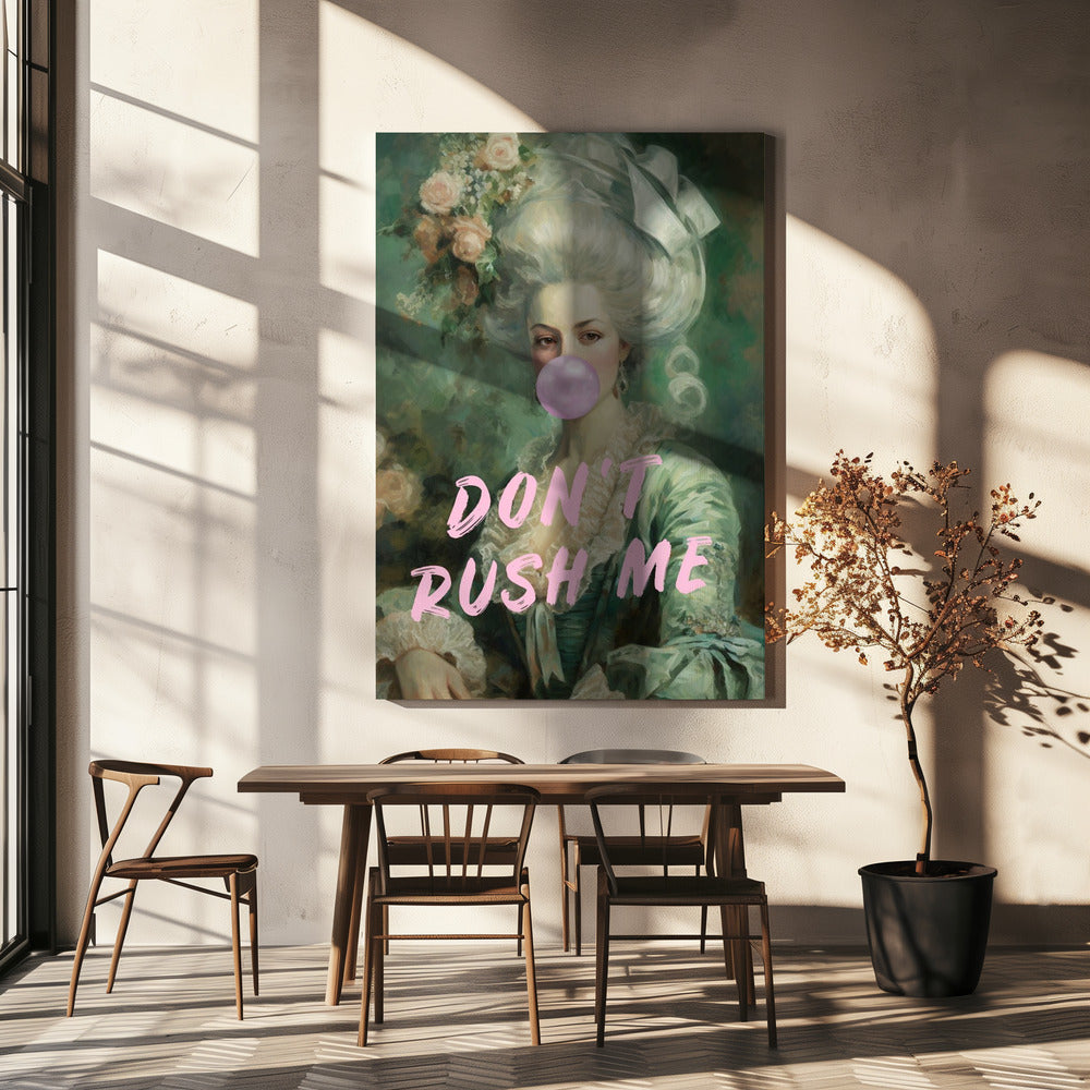 Marie Antoinette Don't Rush Me | Canvas
