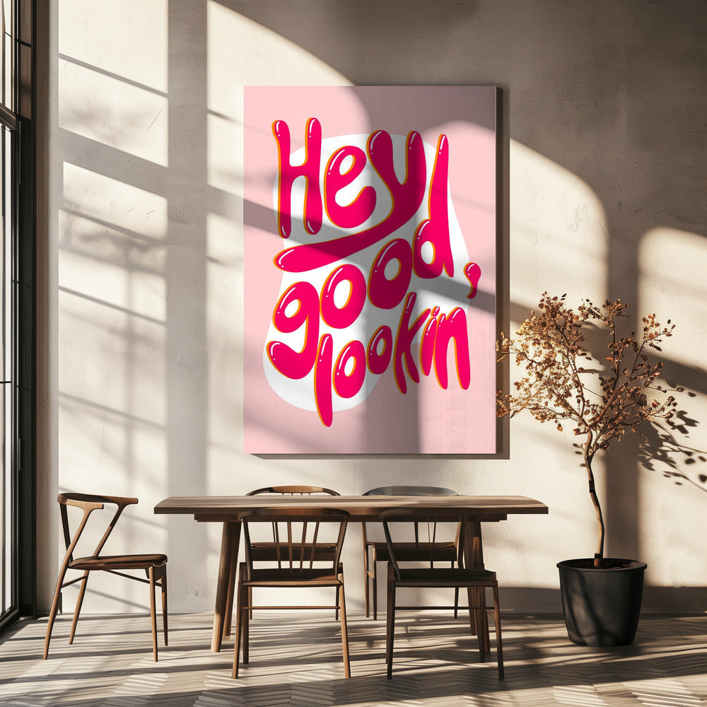 Good lookin | Canvas