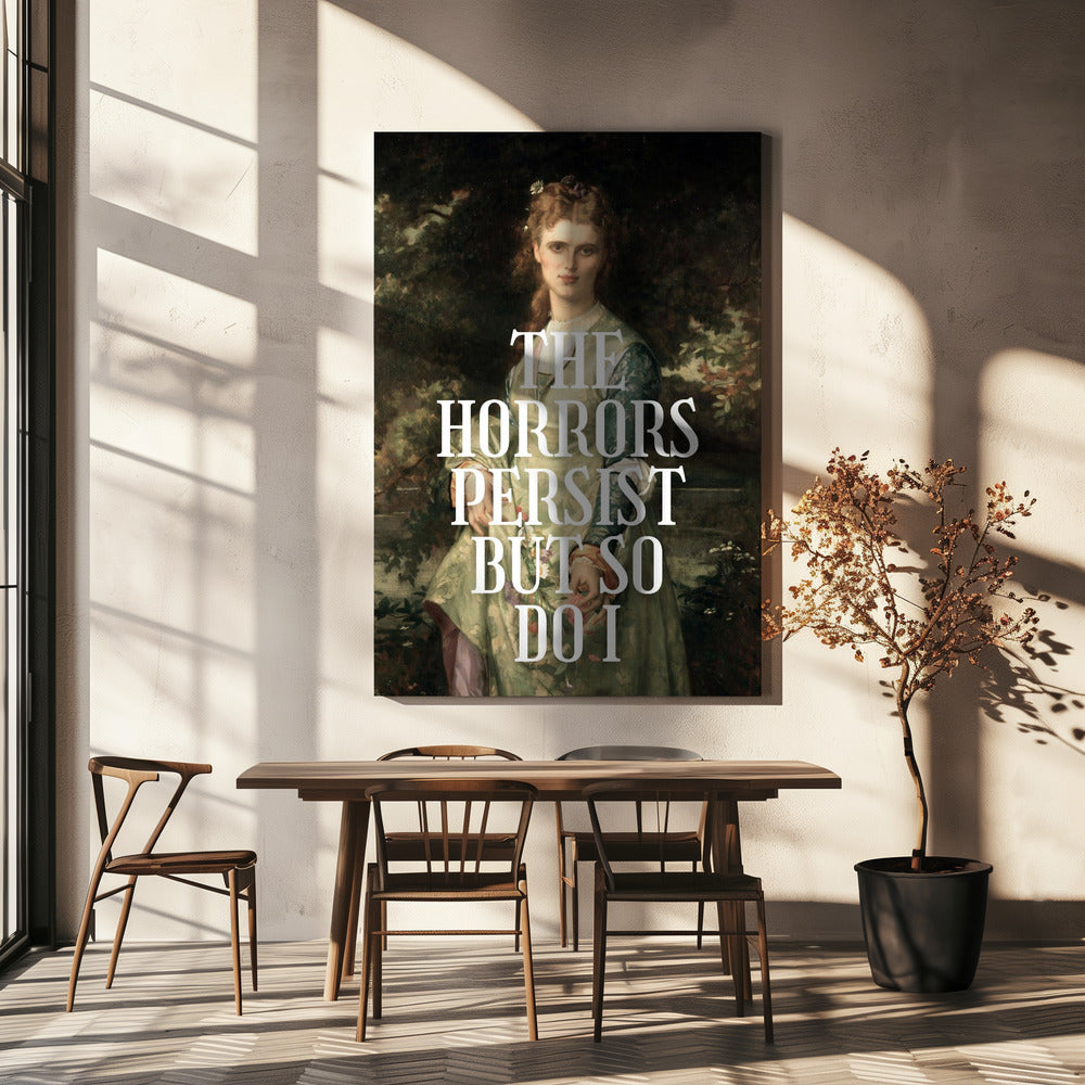 The horrors persist but so do I | Canvas