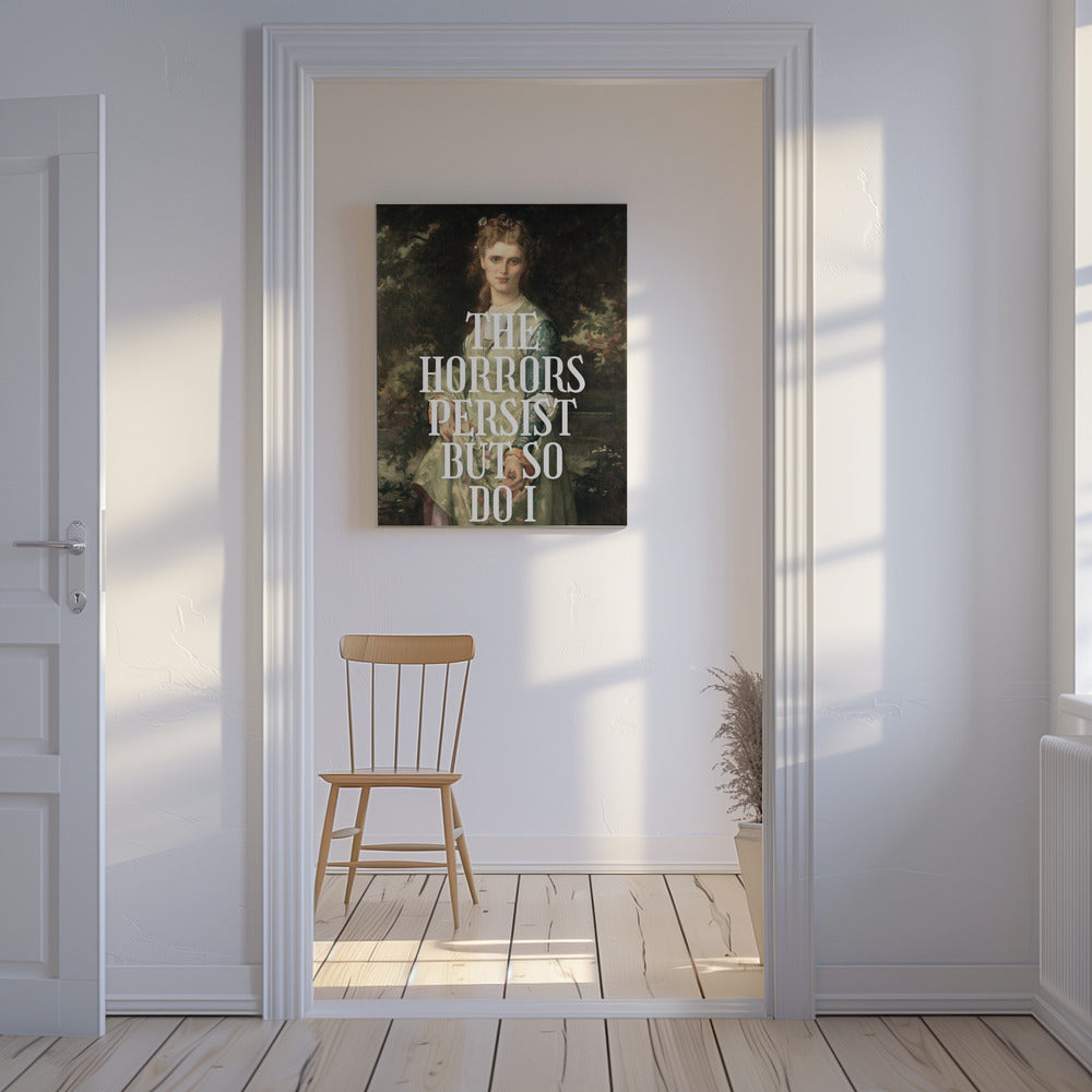 The horrors persist but so do I | Canvas