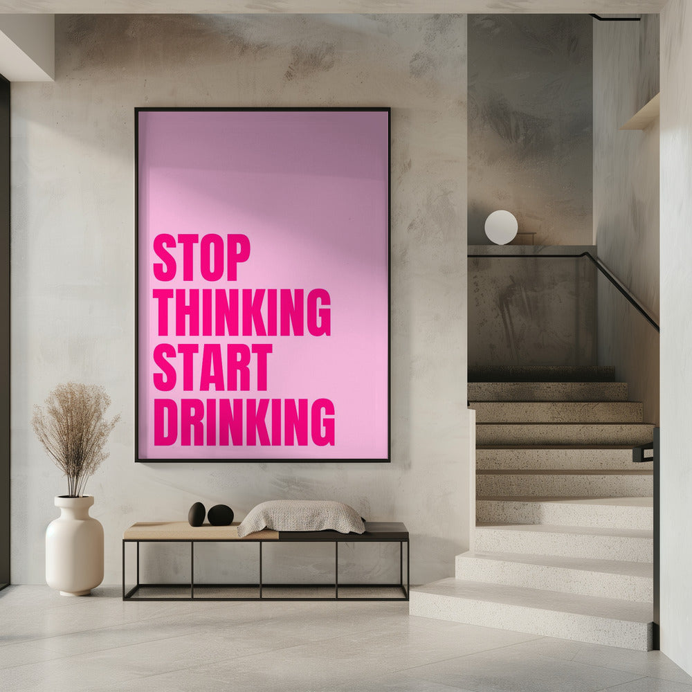 Drink in plaats van na te denken | Poster