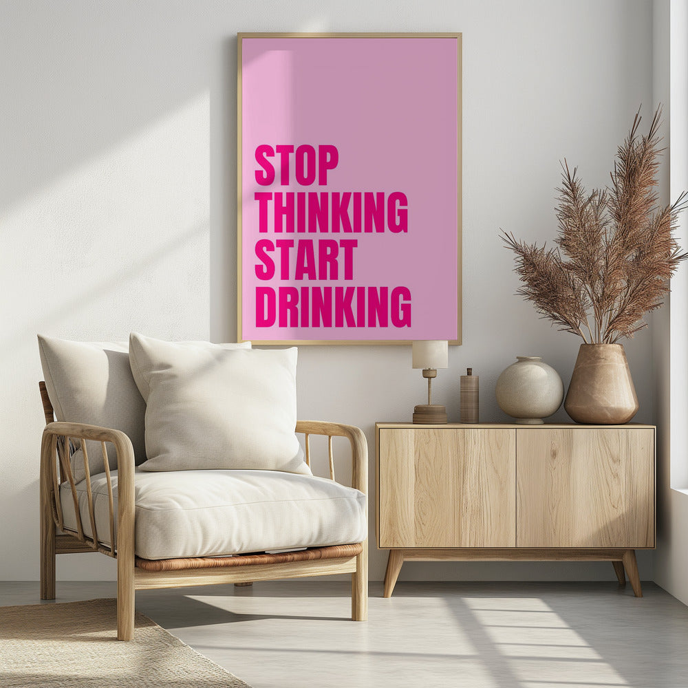 Drink in plaats van na te denken | Poster