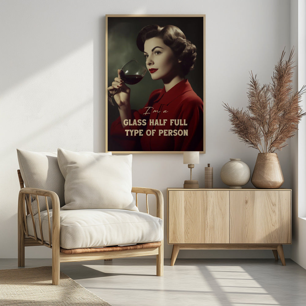 I'm a glass half full type of person | Poster