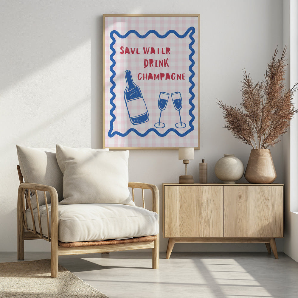 Bespaar water, drink champagne | Poster