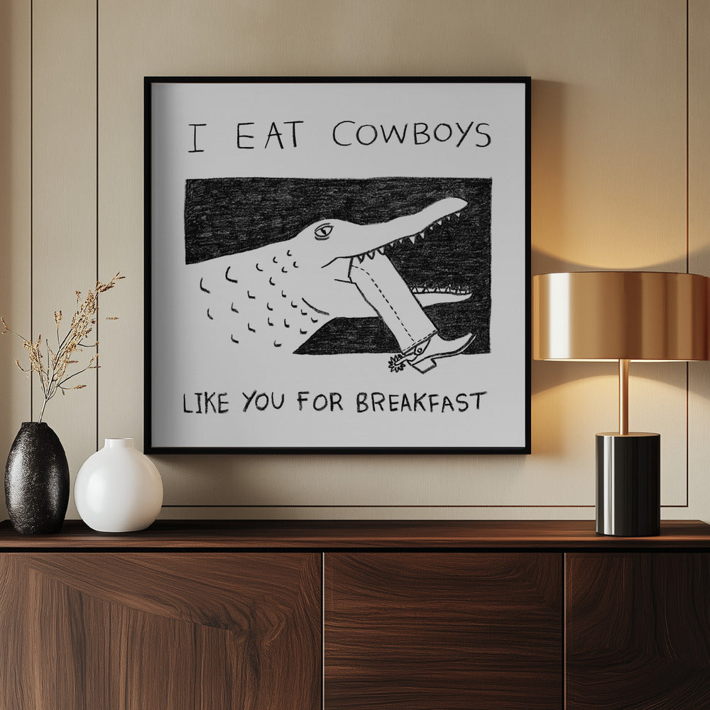 Ik eet Cowboys zoals jij als ontbijt | Poster
