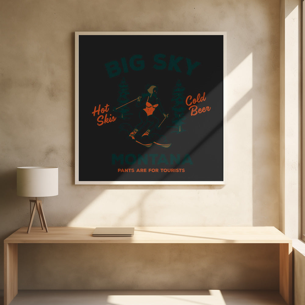 Ski Big Sky Montana: Broeken zijn voor toeristen | Poster