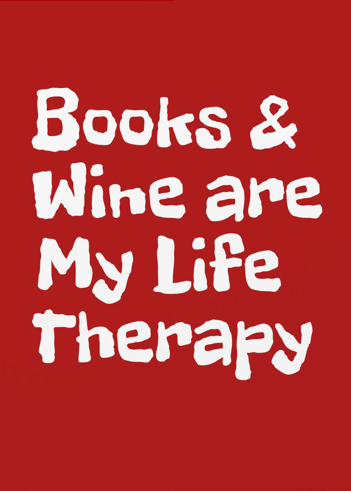Boeken en wijn zijn mijn levenstherapie | Poster