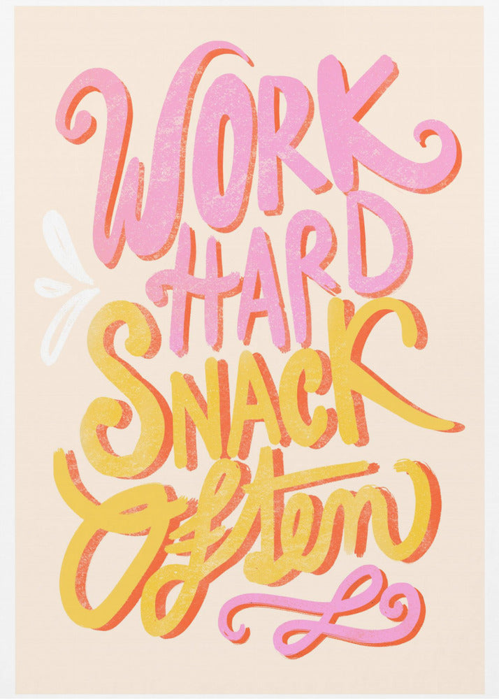 Werk hard, snack vaak | Poster