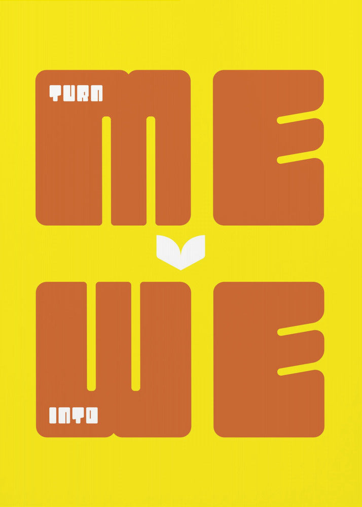 Turn Me Into We | Poster