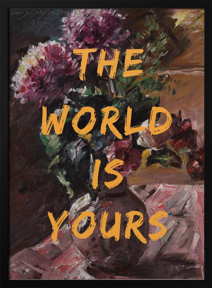 De wereld is van jou, bloemen en tekst | Poster