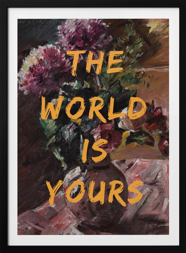 De wereld is van jou, bloemen en tekst | Poster