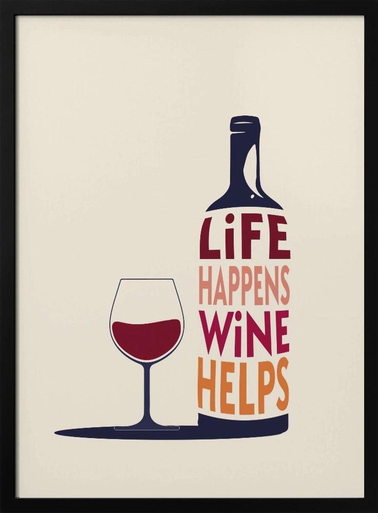 Het leven gebeurt, wijn helpt - Wijncitaat | Poster