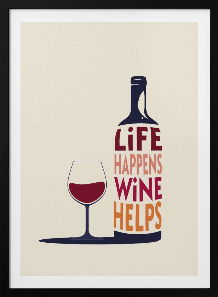 Het leven gebeurt, wijn helpt - Wijncitaat | Poster