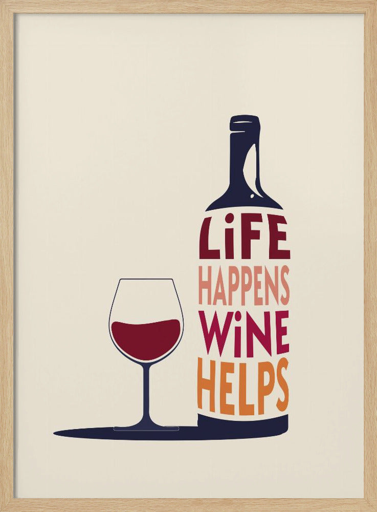 Het leven gebeurt, wijn helpt - Wijncitaat | Poster
