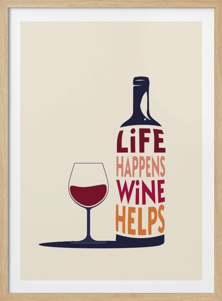 Het leven gebeurt, wijn helpt - Wijncitaat | Poster