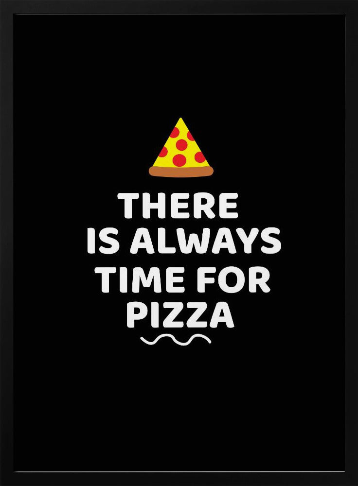 Er is altijd tijd voor pizza | Poster