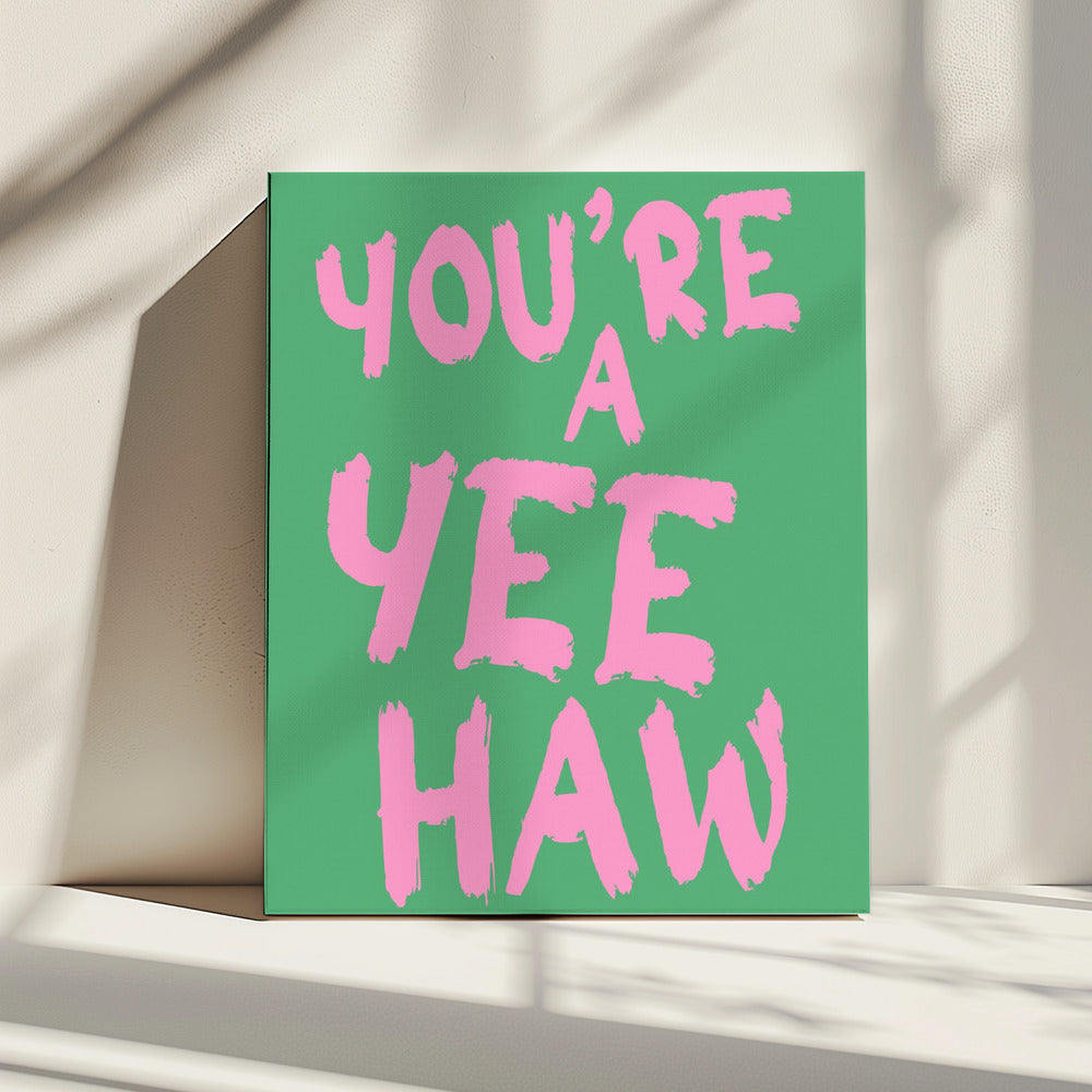 Je bent een yeehaw | Canvas