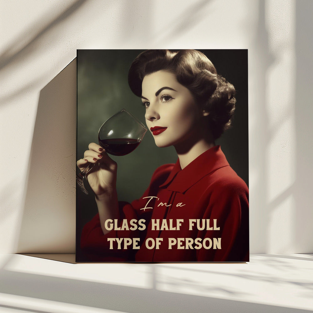 I&#039;m a glass half full type of person | Canvas