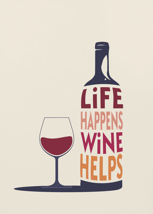 Het leven gebeurt, wijn helpt - Wijncitaat | Poster