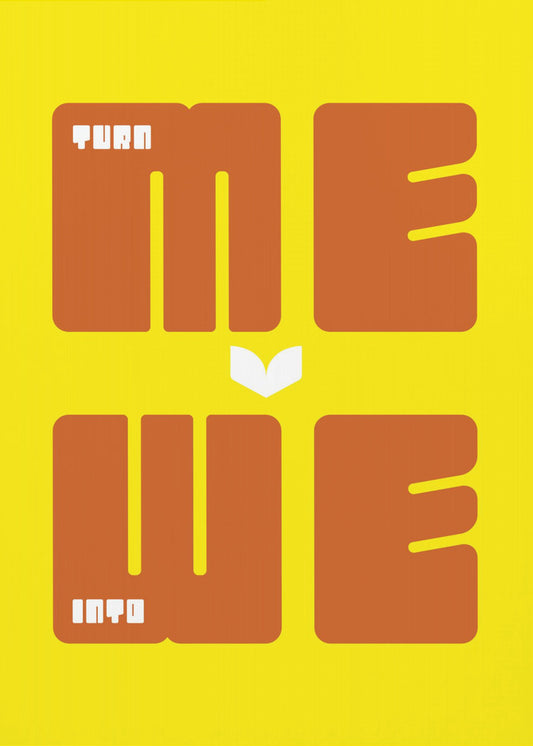Turn Me Into We | Poster